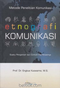 Image of Metode Penelitian Komunikasi: Etnografi Komunikasi